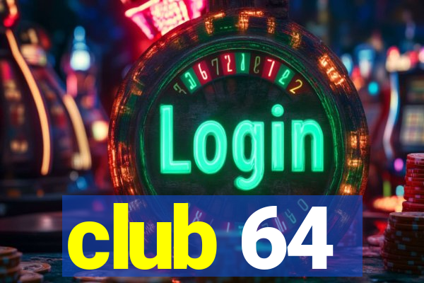 club 64