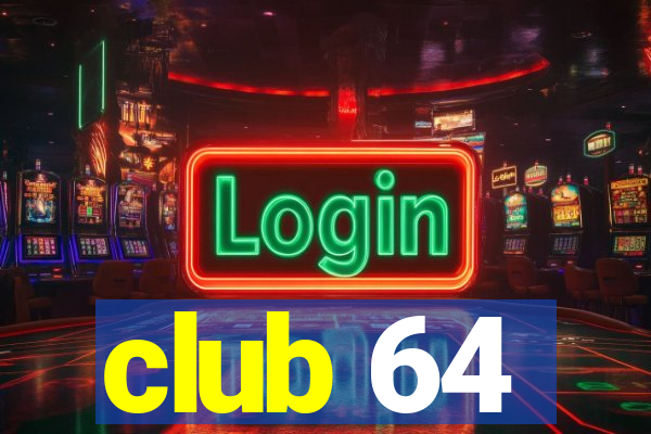 club 64