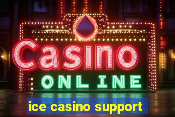 ice casino support