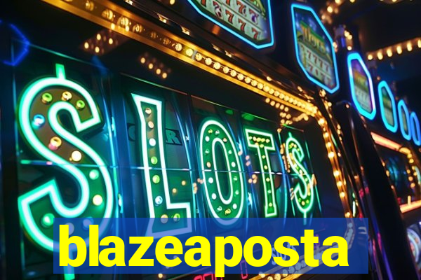 blazeaposta