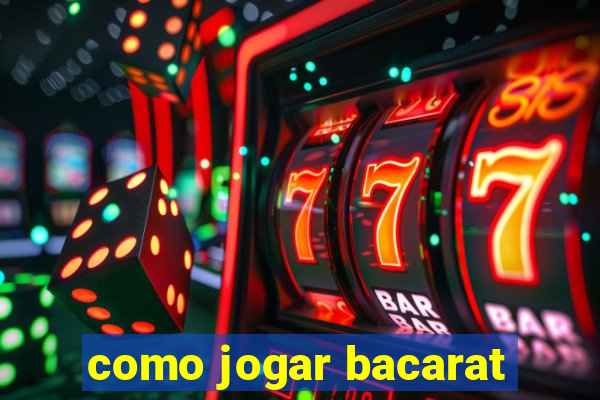 como jogar bacarat