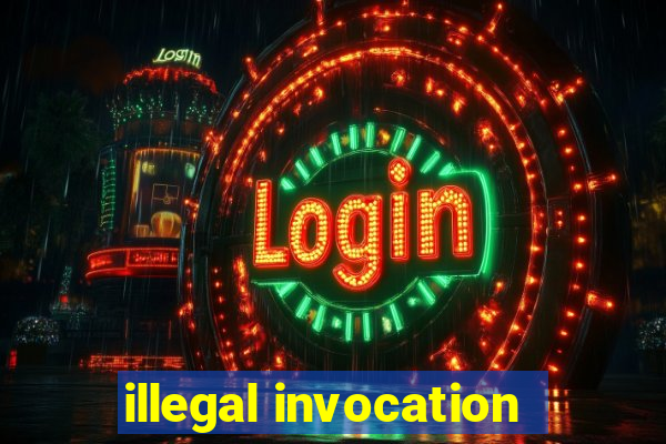 illegal invocation