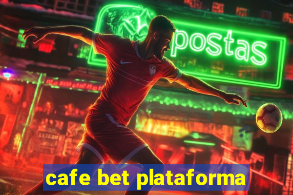 cafe bet plataforma