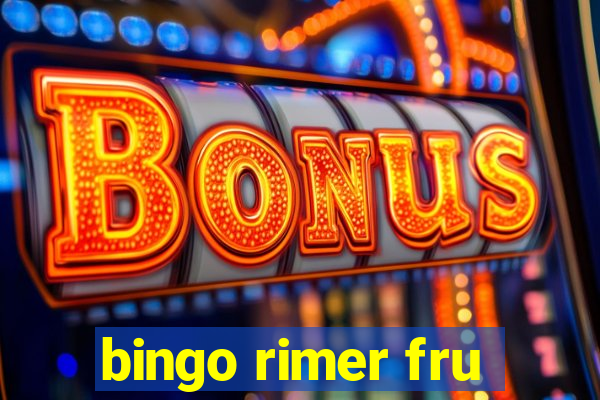 bingo rimer fru