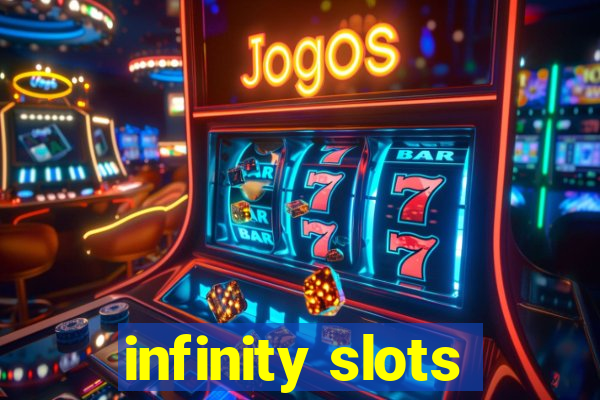 infinity slots