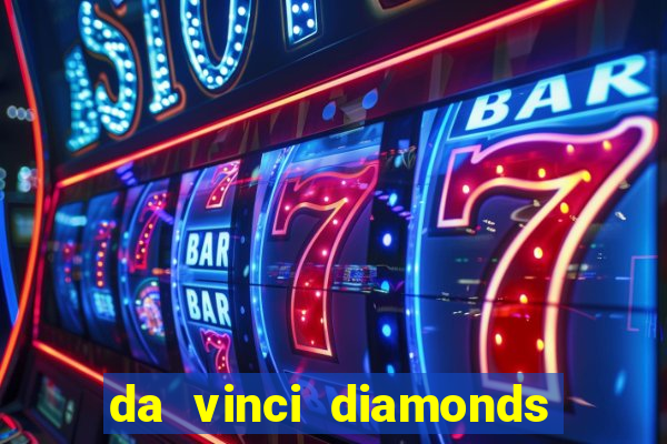 da vinci diamonds masterworks slot machine