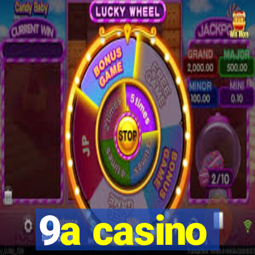 9a casino