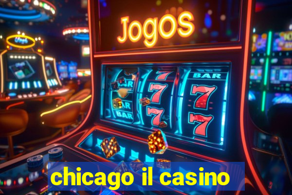 chicago il casino