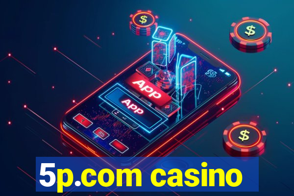 5p.com casino