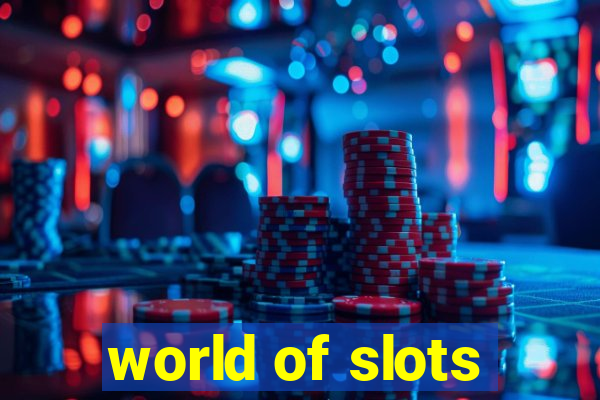 world of slots