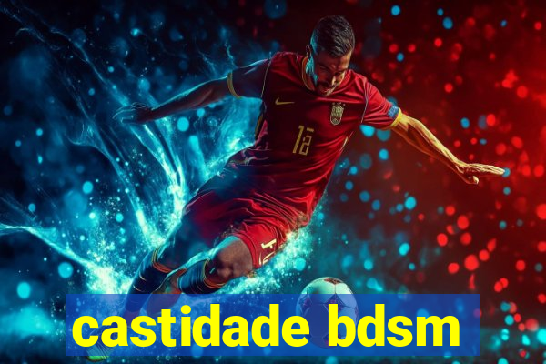 castidade bdsm