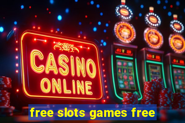 free slots games free