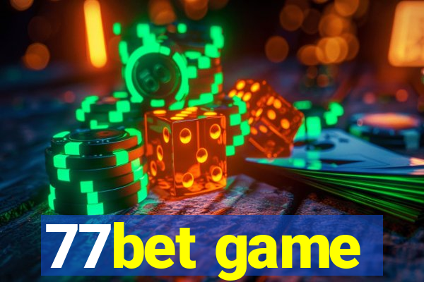 77bet game