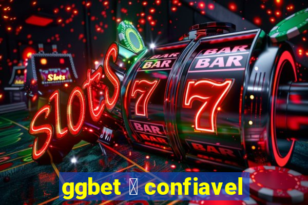 ggbet 茅 confiavel