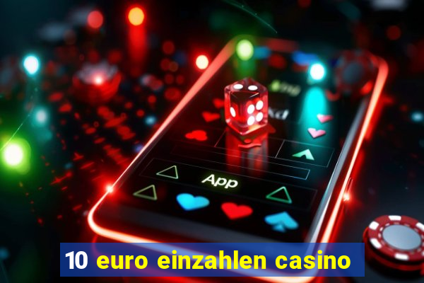 10 euro einzahlen casino