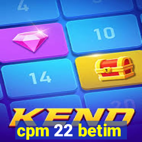 cpm 22 betim