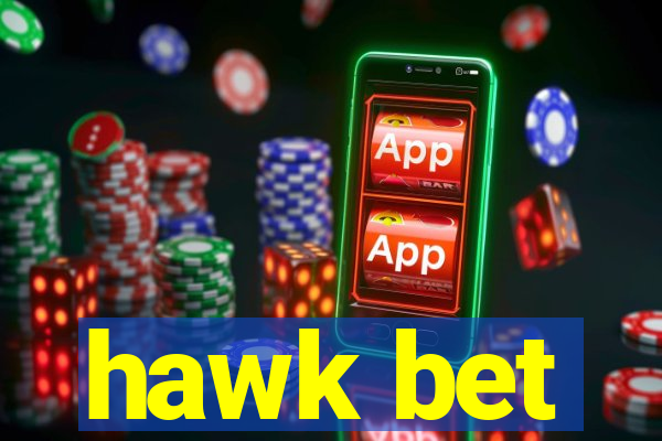 hawk bet