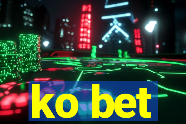 ko bet