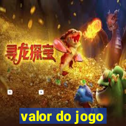 valor do jogo