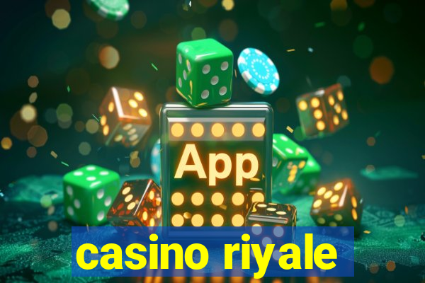 casino riyale