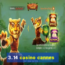 3.14 casino cannes