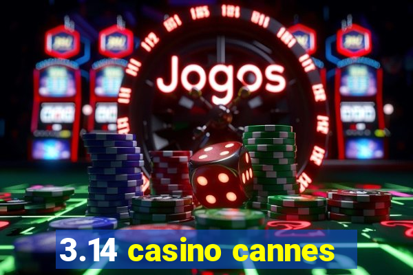 3.14 casino cannes