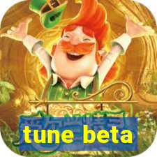 tune beta