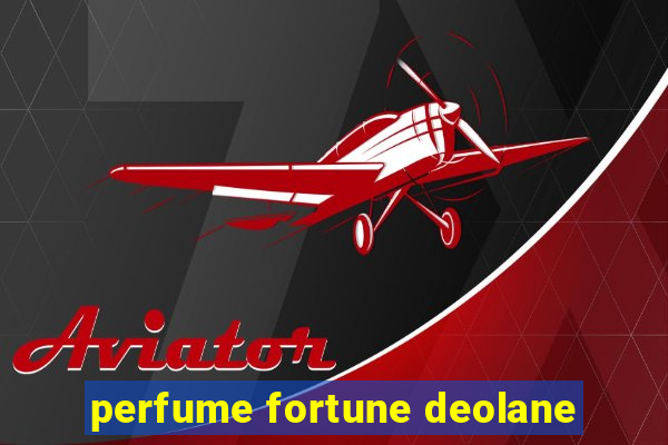 perfume fortune deolane