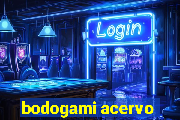 bodogami acervo