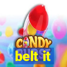 belt it