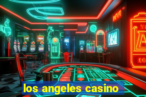 los angeles casino