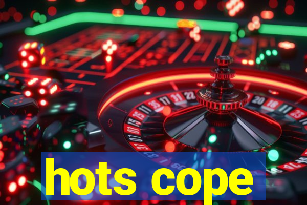 hots cope