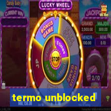 termo unblocked