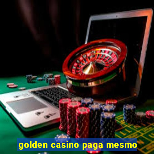 golden casino paga mesmo