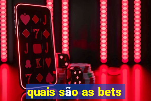 quais são as bets