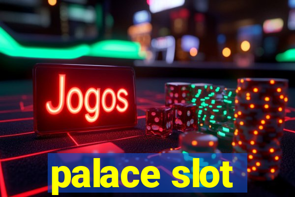 palace slot