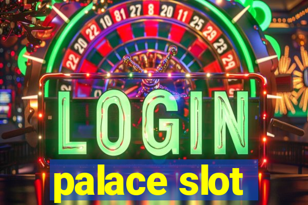 palace slot