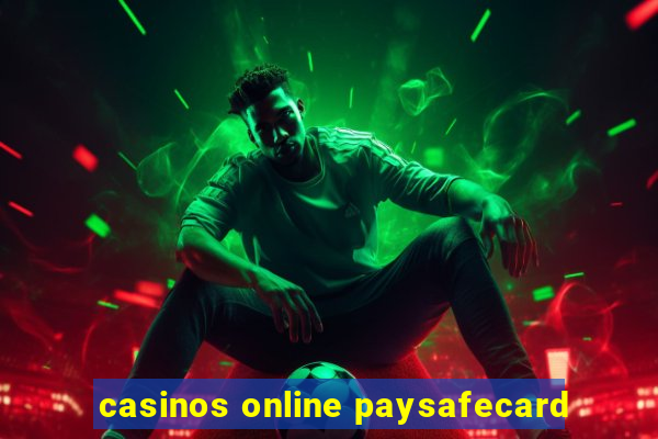 casinos online paysafecard