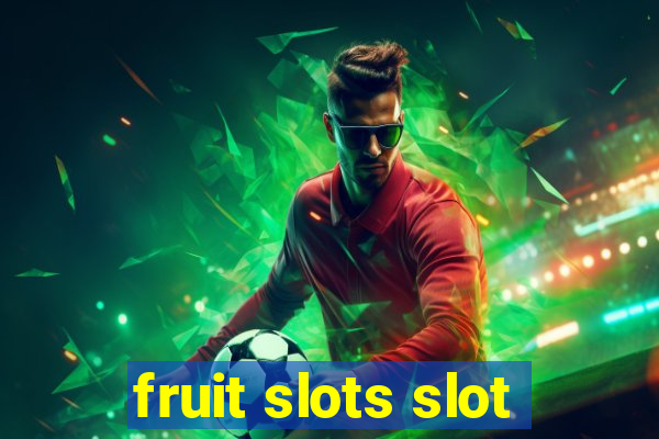 fruit slots slot