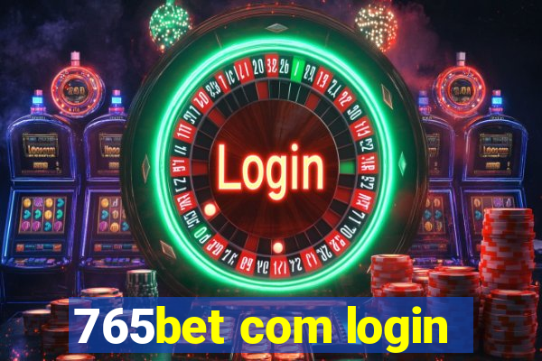 765bet com login