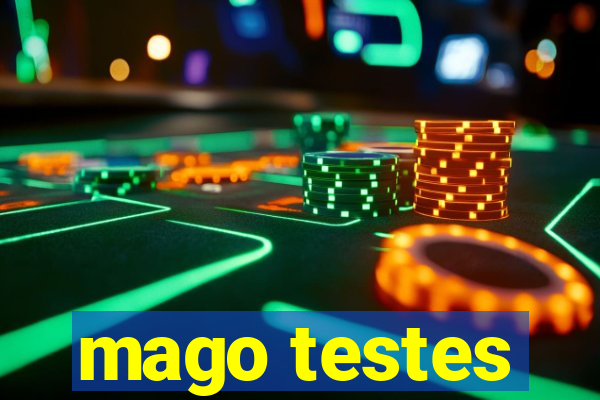 mago testes