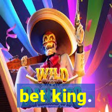 bet king.