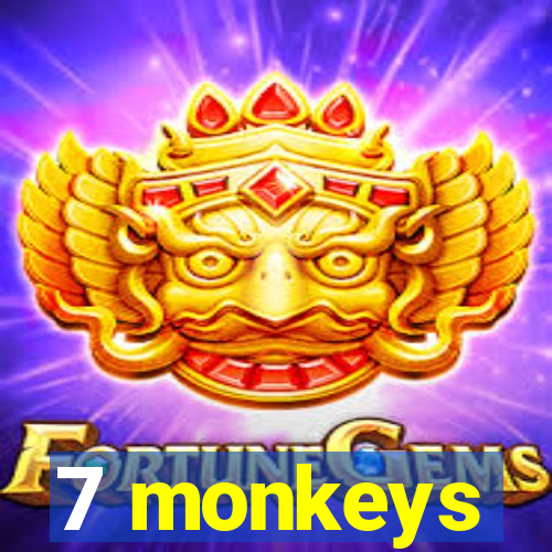 7 monkeys