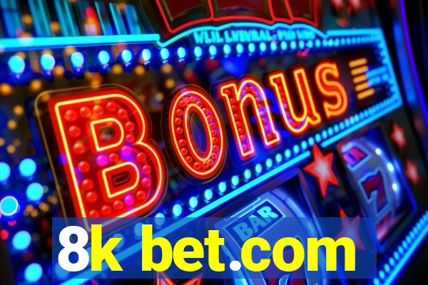 8k bet.com