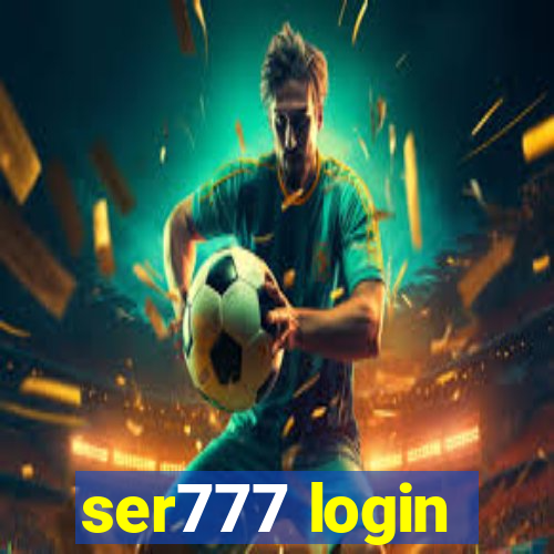 ser777 login