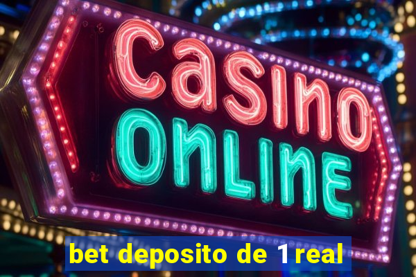 bet deposito de 1 real