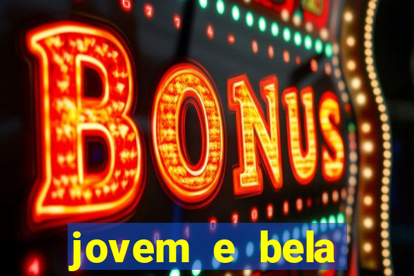 jovem e bela dublado download