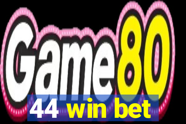 44 win bet