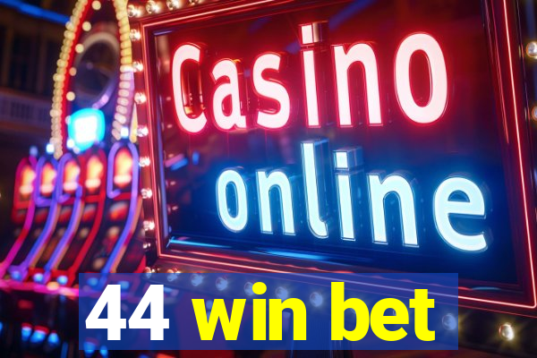 44 win bet