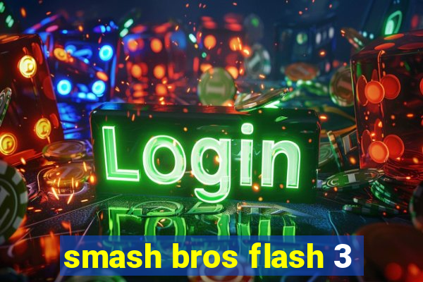 smash bros flash 3